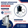 Reparo Separador Vapor Oleo Scania NTG 2176067 2139831 Bester